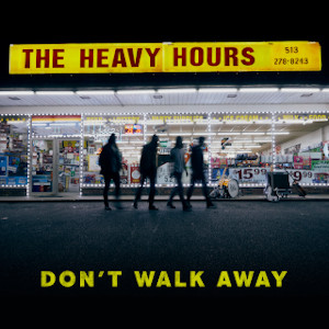 Heavy Hours - Don't walk away