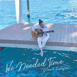 Gloria Estefan - We needed time