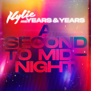 Years & Years & Minogue - A second to midnight