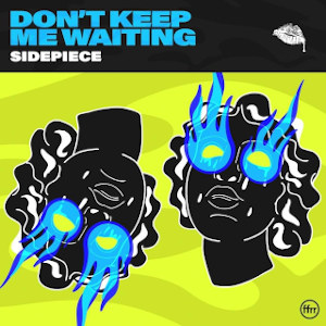 Sidepiece - Don't keep me waiting