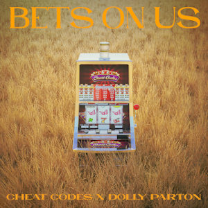 Cheat Codes & Dolly Parton - Bets on us