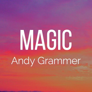 Andy Grammar - Magic