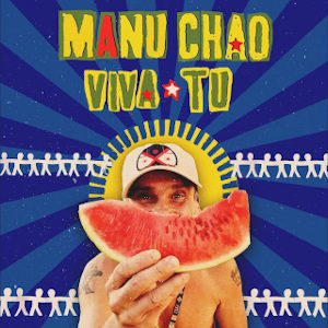 Manu Chao - Viva tu